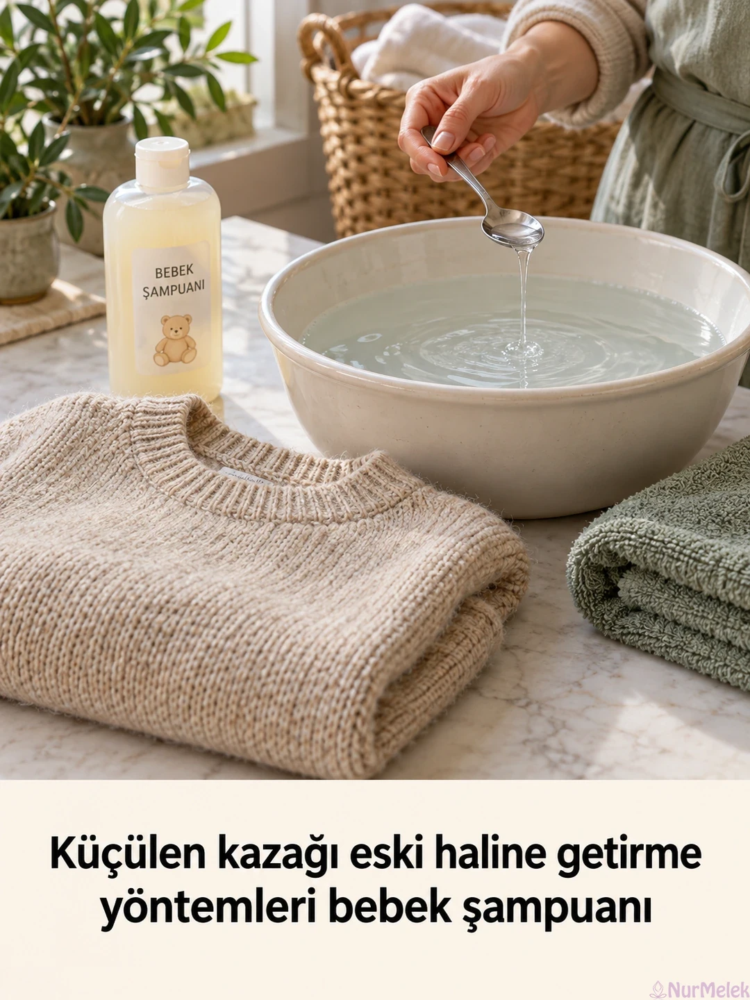 02 Küçülen kazağı eski haline getirme yöntemleri bebek şampuanı